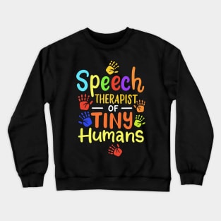 Speech Therapist Of Tiny Humans Crewneck Sweatshirt